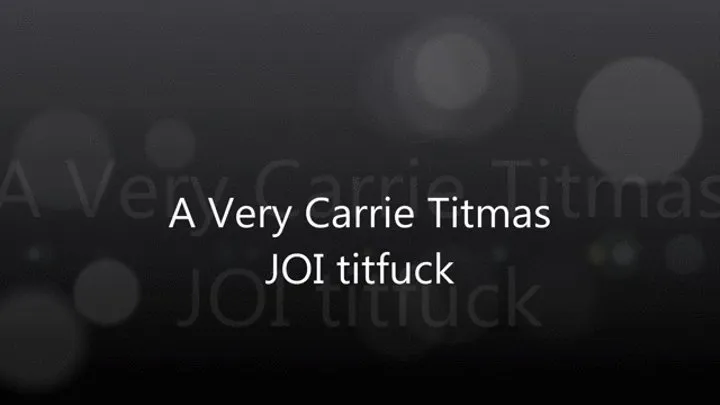 A Very Carrie Titmas JOI