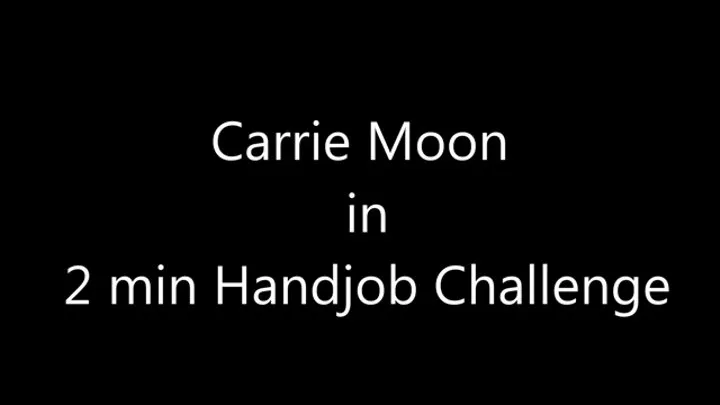 2 Minute Handjob Carrie Moon Milf