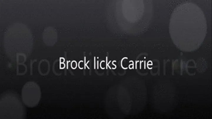 Brock licks Carrie