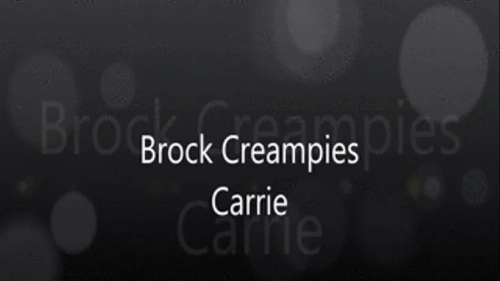 Brock creampies Carrie