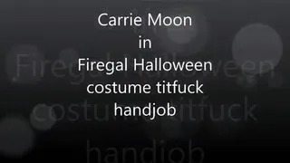 Carrie Moon - Sexy Firegal Halloween costume - Titfuck handjob (apple )