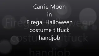 Carrie Moon - Sexy Firegal Halloween costume - Titfuck handjob