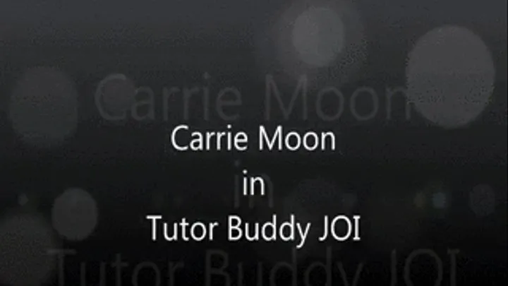 Carrie Moon - Tutor JOI for Buddy ( apple version)