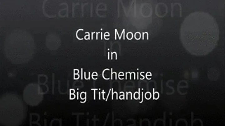 Carrie Moon - Blue Satin Handjob Squirt on tits