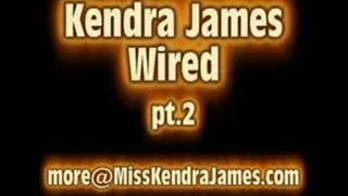 Kendra James gets wired pt2