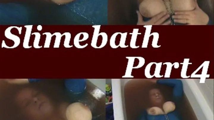 Slimebath Part4