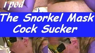 The Snorkel Mask Cock Sucker