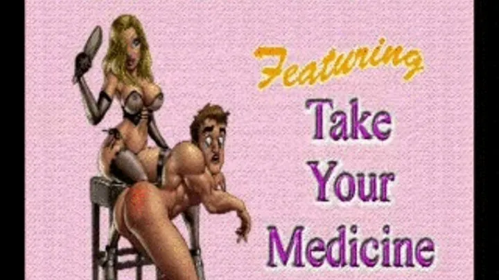 Take your medicine