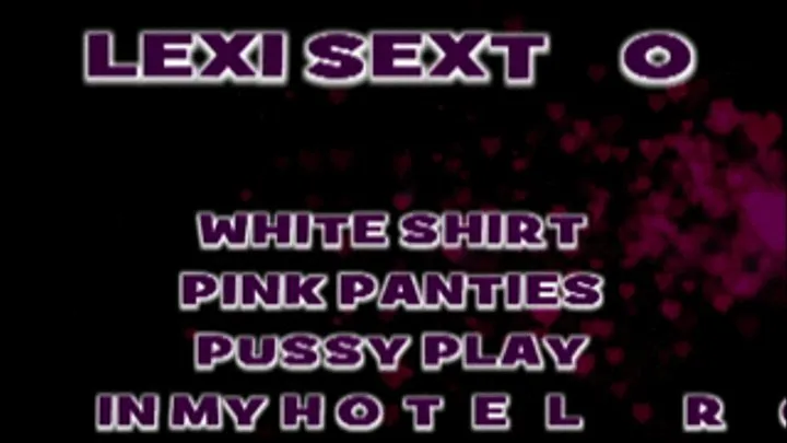 Lexi Sexton Pink Panties! 640 X 360