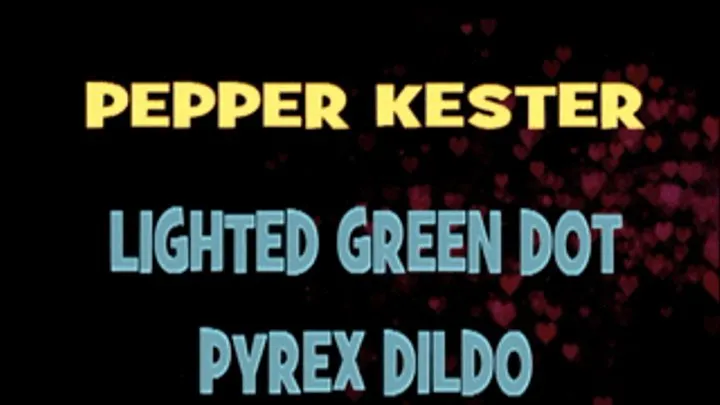 Pepper Kester Green Dot Lighted Dildo! - X 480