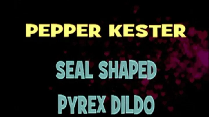 Pepper Kester Seal Shaped Dildo! - HD IPOD