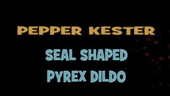 Pepper Kester Seal Shaped Dildo! - HD