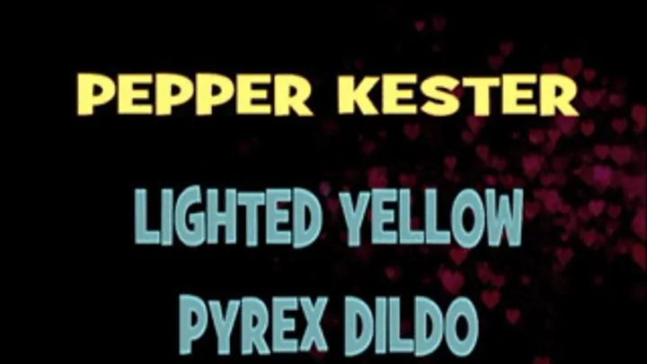 Pepper Kester Lighted Yellow Dildo! - HD AVI