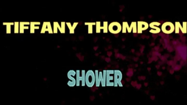 Tiffany Thompson's Shower Time! - 640 X 360