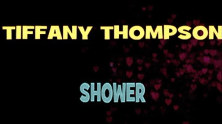 Tiffany Thompson's Shower Time! - HD AVI