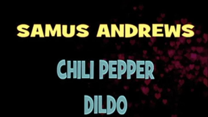 Samus Andrews Gets Off With Chili Pepper Toy! - HD AVI