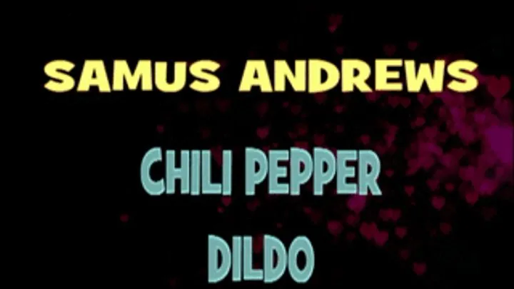 Samus Andrews Gets Off With Chili Pepper Toy! - HD MP4