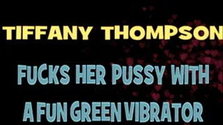 Tiffany Thompson And A Green Vibrator!! - HD