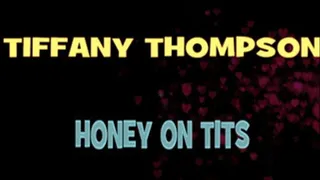 Tiffany Thompson And Some Honey! - HD AVI