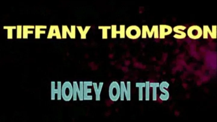 Tiffany Thompson And Some Honey! - 512 X 288