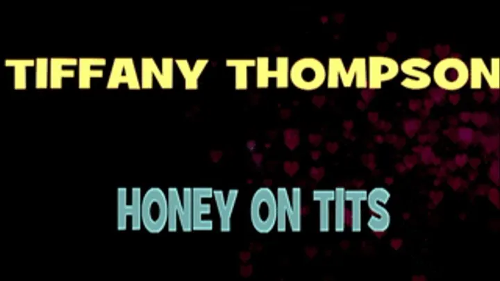 Tiffany Thompson And Some Honey! - HD MP4