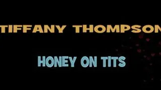 Tiffany Thompson And Some Honey! - HD