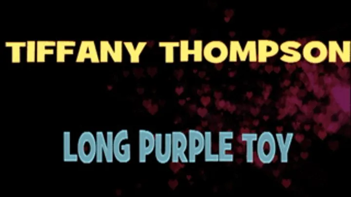 Tiffany Thompson's Long Purple Toy! - X 480