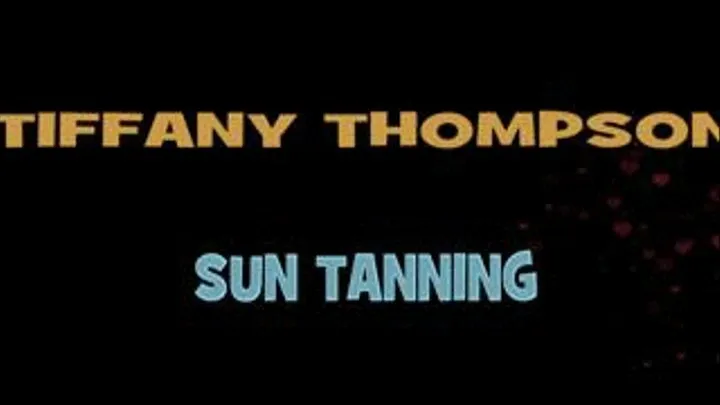 Tiffany Thompson's Tanning Nude! - HD