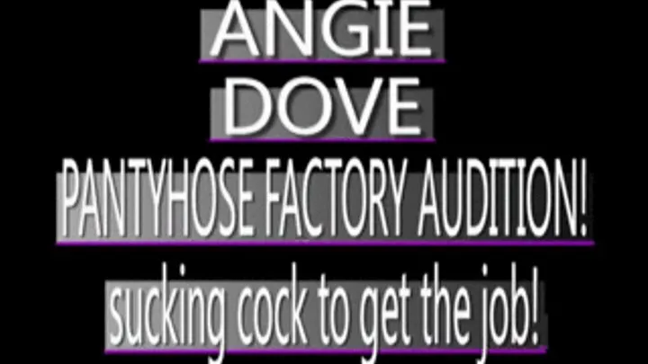 Hot Girl Angie Dove Blows Me For A Job!