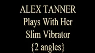Alex Tanner Hot Vibrations!