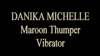 Danika Michelle Maroon Vibrator Play!