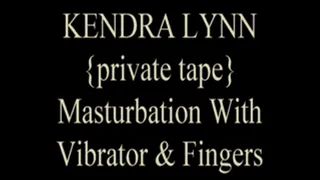 Kendra Lynn Fingering And Red Vibrator!