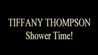 Tiffany Thompson Shower Time!