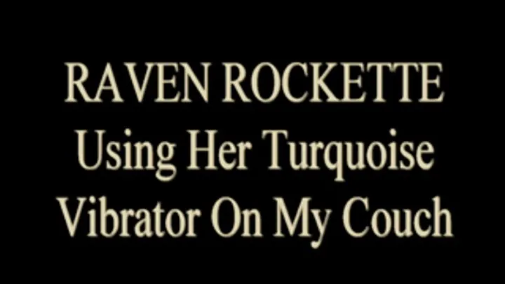 Raven Rockette - Turquoise Vibrator