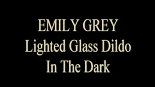 Emily Grey Glass Dildo In The Dark!