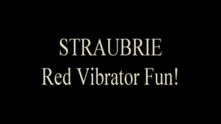 Straubrie Using Her Red Vibrator