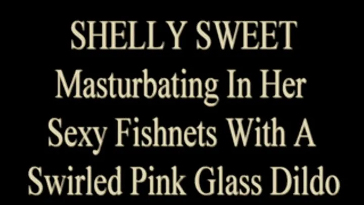 Shelly Sweet With Her Pink Glass Dildo