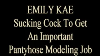 Emily Kae Sucks Cock For Pantyhose Model Job!!