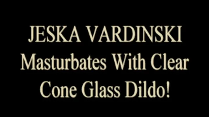 Cone Glass Dildo - Jeska Vardinski