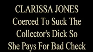 Clarissa Jones Repays Bad Check!!