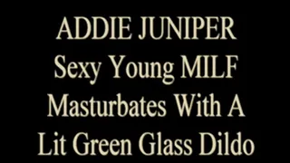 Addie Juniper Uses Lit Green Glass Dildo