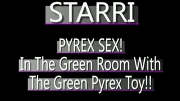 Starri Knight Masturbating With Green Pyrex Dildo! / 320 X 240