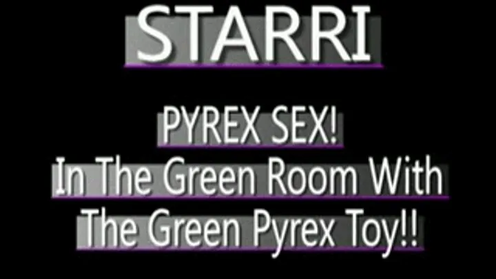 Starri Knight Masturbating With Green Pyrex Dildo!