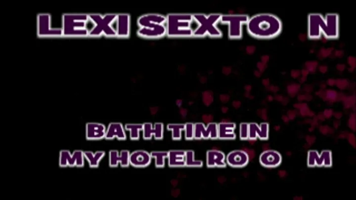 Lexi Sexton Hotel Bath Tub Fun! - MPG