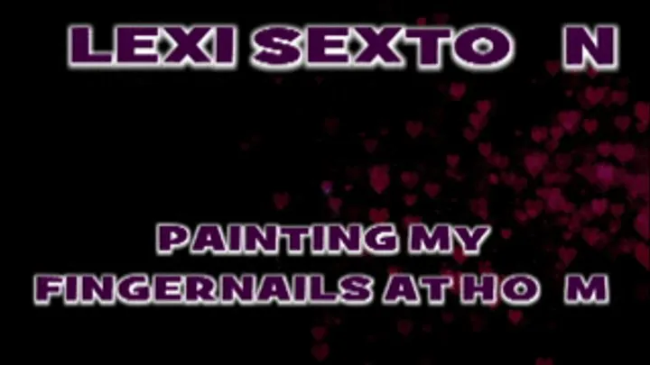 Lexi Sexton Painting Her Fingernails! - WMV