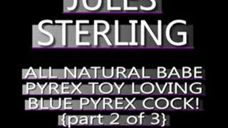 Jules Sterling Blue Pyrex Dildo! - AVI VERSION