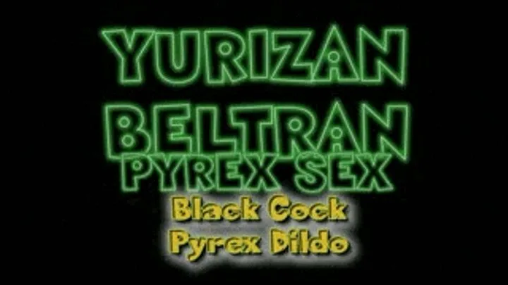 Yurizan Beltran Black Cock Dildo! - AVI (320 X 240 in size)