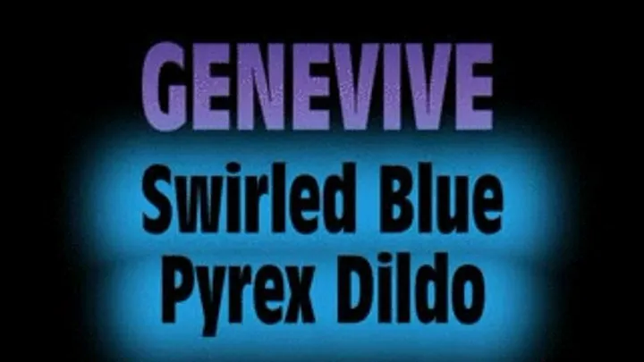 Genevive Swirled Blue Pyrex Cock! - (720 X 480 in size)