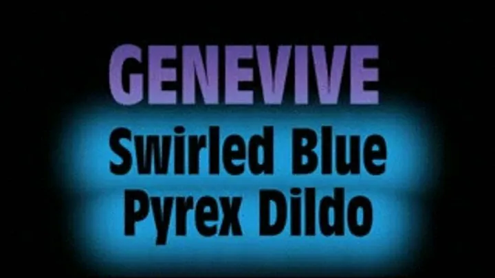 Genevive Swirled Blue Pyrex Cock! - MPG BB VERSION ( in size)