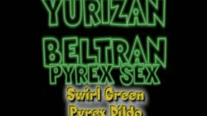 Yurizan Beltran Bends Over With Green Pyrex Dildo! - (320 X 240 in size)
